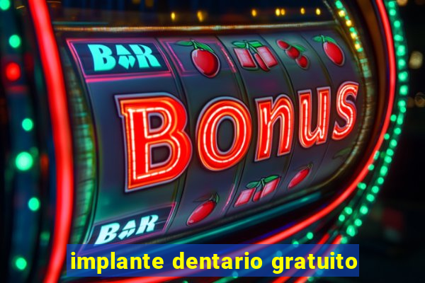 implante dentario gratuito